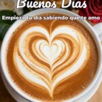 buenos días empieza tu día sabiendo que te amo