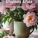 buenos días un buen día para ti, mi amor
