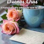 buenos días empieza tu día sabiendo que te amo