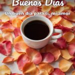 buenos días un buen día para ti, mi amor