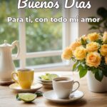 buenos días para ti, con todo mi amor