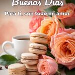 buenos días para ti, con todo mi amor