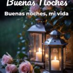 buenas noches buenas noches, mi vida
