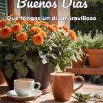 buenos días que tengas un día maravilloso