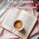 feliz jueves te deseo un lindo jueves