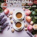 buenos días empieza tu día sabiendo que te amo