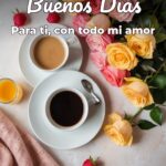 buenos días para ti, con todo mi amor