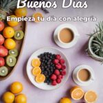 buenos días empieza tu día con alegría