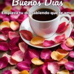 buenos días empieza tu día sabiendo que te amo