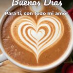buenos días para ti, con todo mi amor