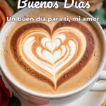 buenos días un buen día para ti, mi amor