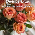 buenos días un buen día para ti, mi amor