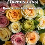 buenos días para ti, con todo mi amor