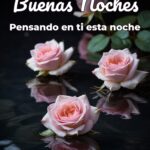 buenas noches pensando en ti esta noche