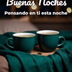 buenas noches pensando en ti esta noche