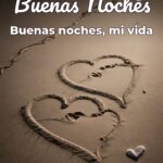 buenas noches buenas noches, mi vida