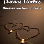 buenas noches buenas noches, mi vida