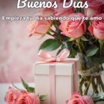 buenos días empieza tu día sabiendo que te amo