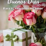 buenos días para ti, con todo mi amor