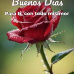 buenos días para ti, con todo mi amor