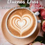 buenos días empieza tu día sabiendo que te amo