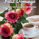 feliz domingo que hoy sea un gran domingo