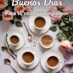 buenos días para ti, con todo mi amor