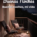 buenas noches buenas noches, mi vida
