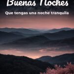 buenas noches que tengas una noche tranquila