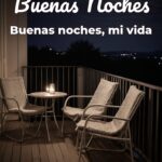 buenas noches buenas noches, mi vida