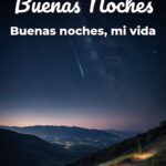 buenas noches buenas noches, mi vida