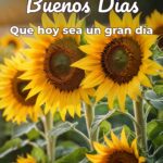 buenos días que hoy sea un gran día