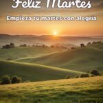 feliz martes empieza tu martes con alegría