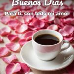 buenos días para ti, con todo mi amor