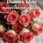 buenos días para ti, con todo mi amor