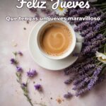 feliz jueves que tengas un jueves maravilloso