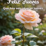feliz jueves que hoy sea un gran jueves