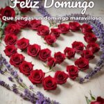 feliz domingo que tengas un domingo maravilloso