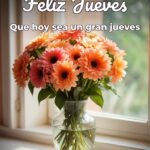 feliz jueves que hoy sea un gran jueves