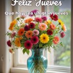 feliz jueves que hoy sea un gran jueves