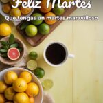 feliz martes que tengas un martes maravilloso