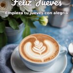 feliz jueves empieza tu jueves con alegría
