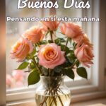 buenos días pensando en ti esta mañana