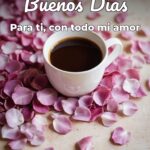 buenos días para ti, con todo mi amor