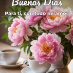 buenos días para ti, con todo mi amor