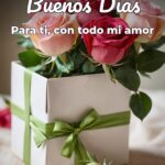 buenos días para ti, con todo mi amor