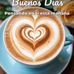 buenos días pensando en ti esta mañana
