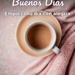 buenos días empieza tu día con alegría
