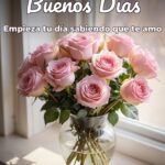buenos días empieza tu día sabiendo que te amo