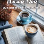 buenos días que tengas un día maravilloso